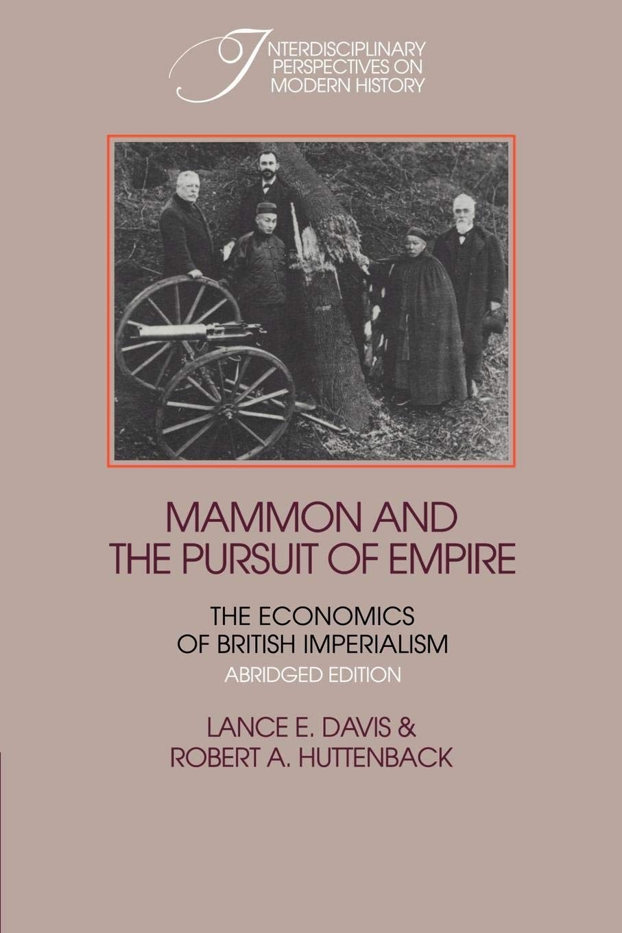 Mammon and the Pursuit of Empire Abridged Edition: The Economics of British Imperialism (Interdisciplinary Perspectives on Modern History)