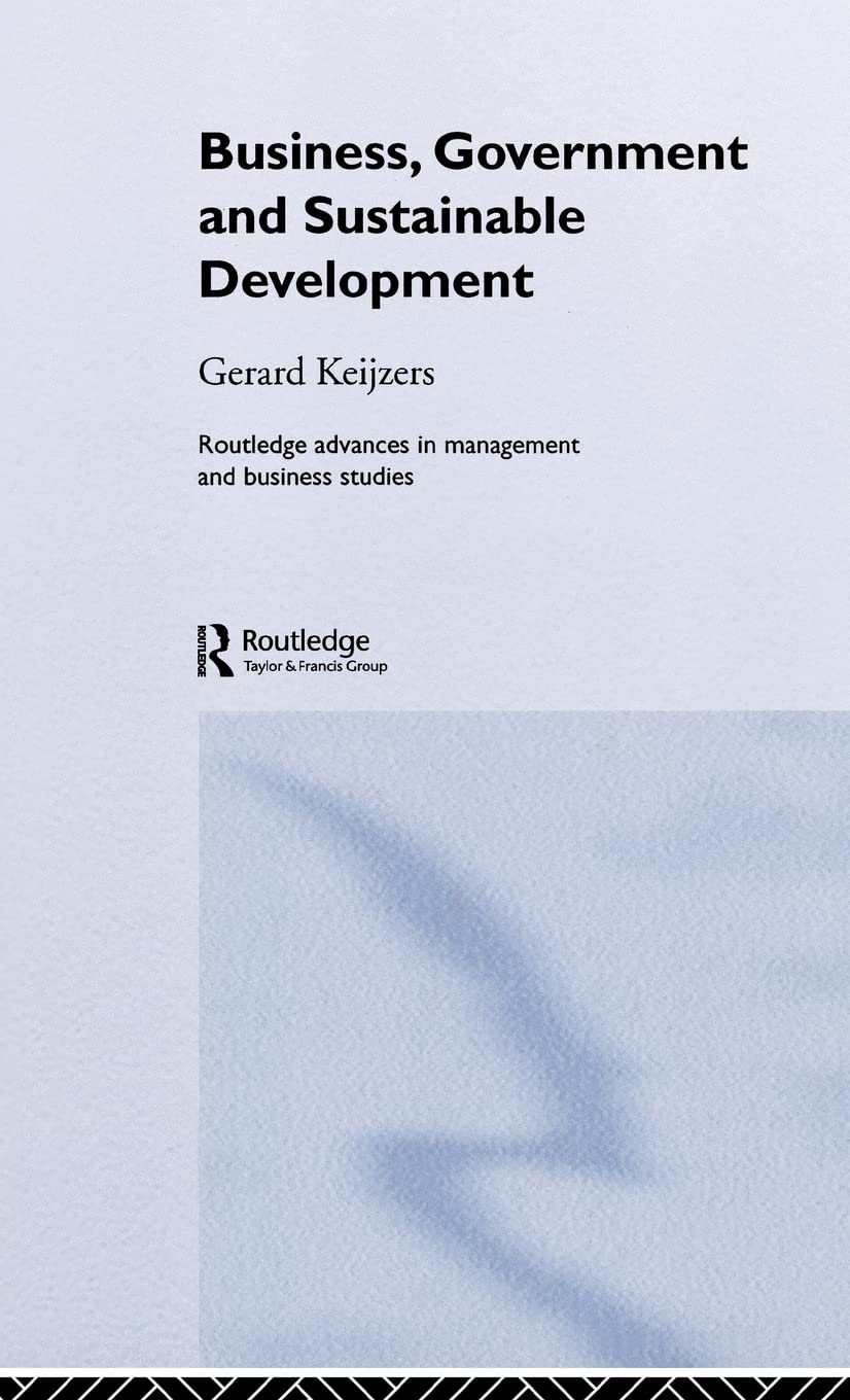 Business, Government and Sustainable Development (Routledge Advances in Management and Business Studies)