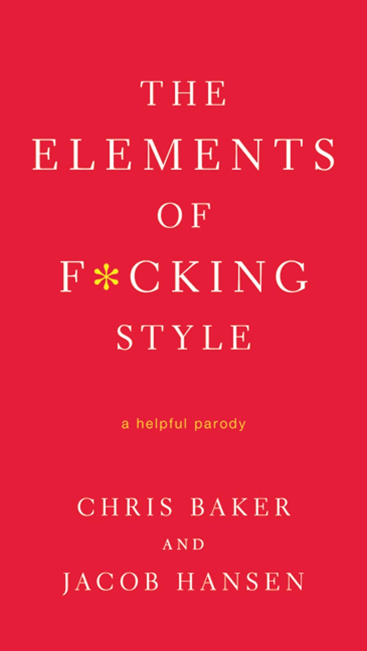 The Elements of F*cking Style: A Helpful Parody