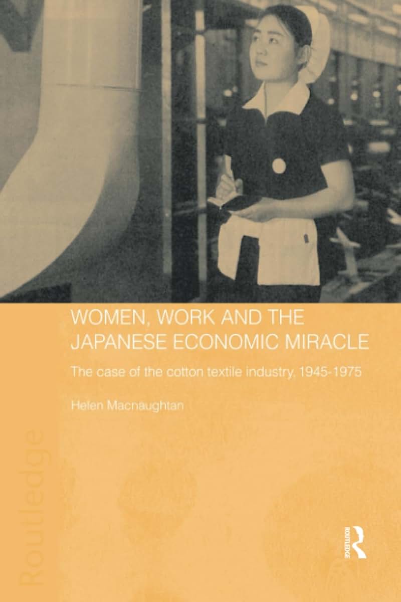 Women, Work and the Japanese Economic Miracle (Routledge Studies in the Modern History of Asia)
