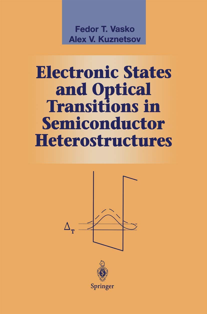 Electronic States and Optical Transitions in Semiconductor Heterostructures (Graduate Texts in Contemporary Physics)