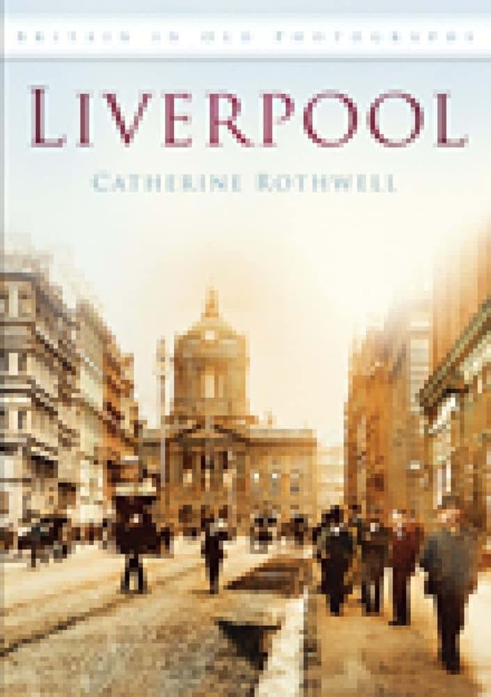 Liverpool in Old Photographs (Britain in Old Photographs)