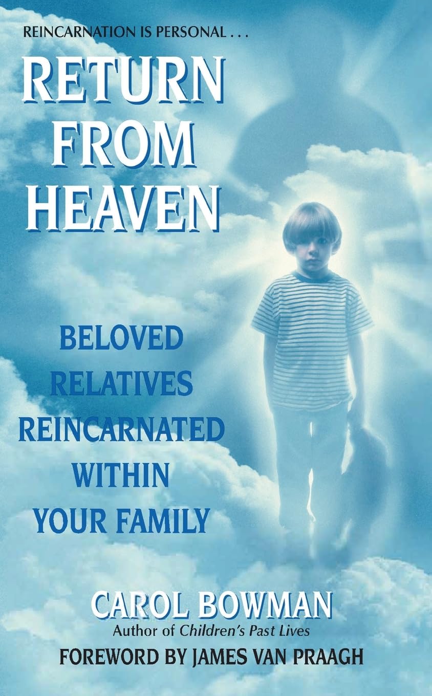 Return From Heaven: Beloved Relatives Reincarnated Within Your Family