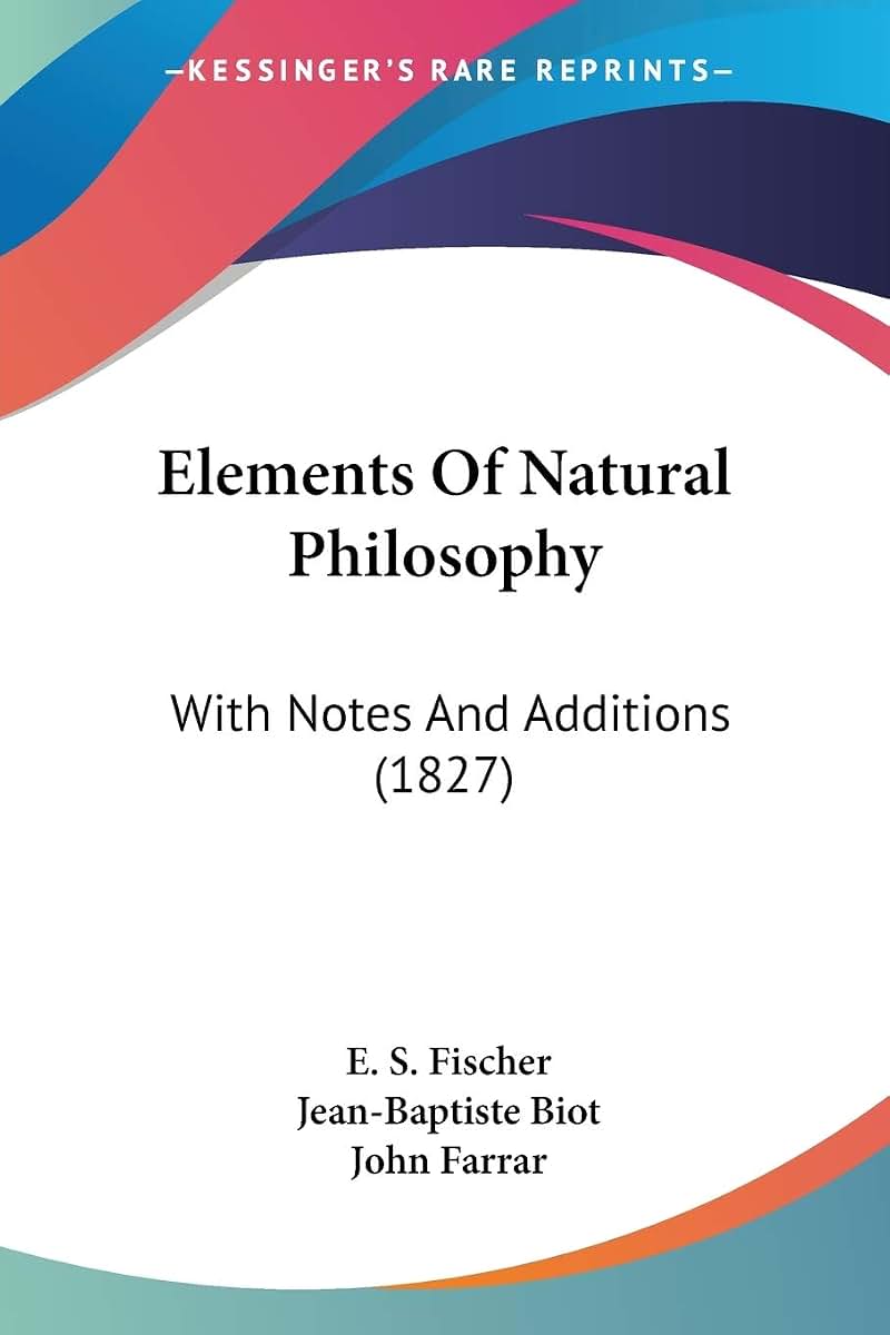 Elements Of Natural Philosophy: With Notes And Additions (1827)