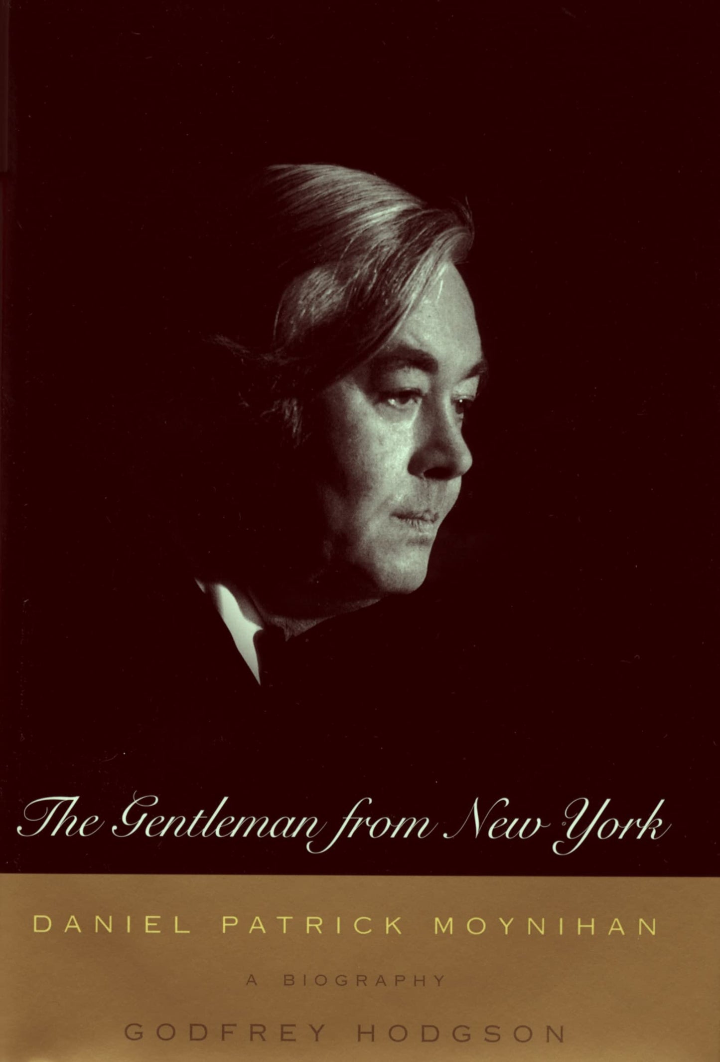 The Gentleman From New York : Daniel Patrick Moynihan: A Bio