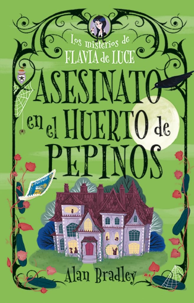 Asesinato en el Huerto de Pepinos / Murder in the Cucumber Orchard: Misterios de Flavia de Luce / Mysteries of Flavia de Luce (1) (Cozy Mystery Juvenil) (Spanish Edition)