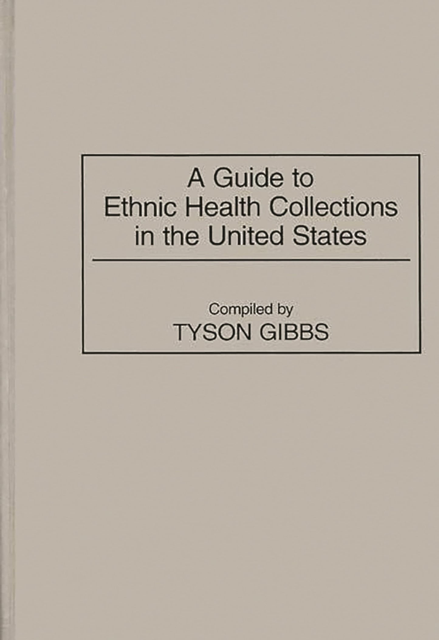 A Guide to Ethnic Health Collections in the United States (Bibliographies and Indexes in Medical Studies)