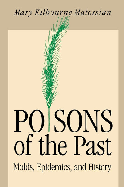 Poisons of the Past: Molds, Epidemics, and History