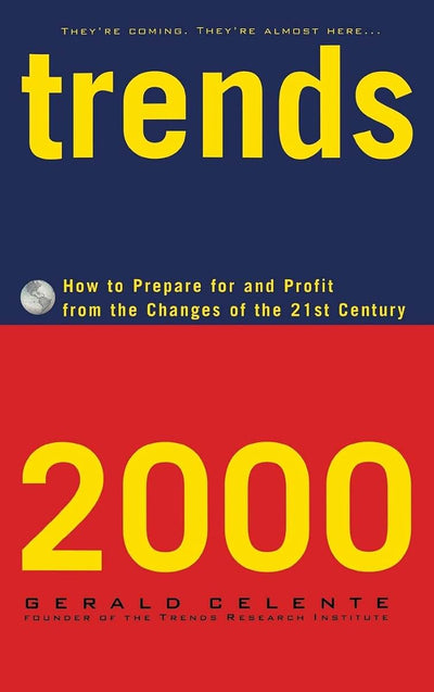 Trends 2000: How to Prepare for and Profit from the Changes