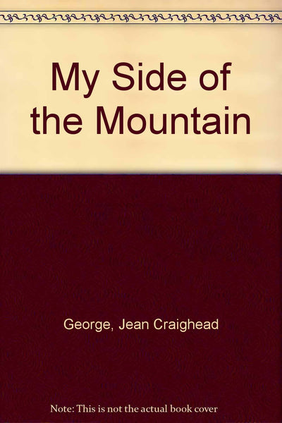 My Side of the Mountain by George, Jean Craighead