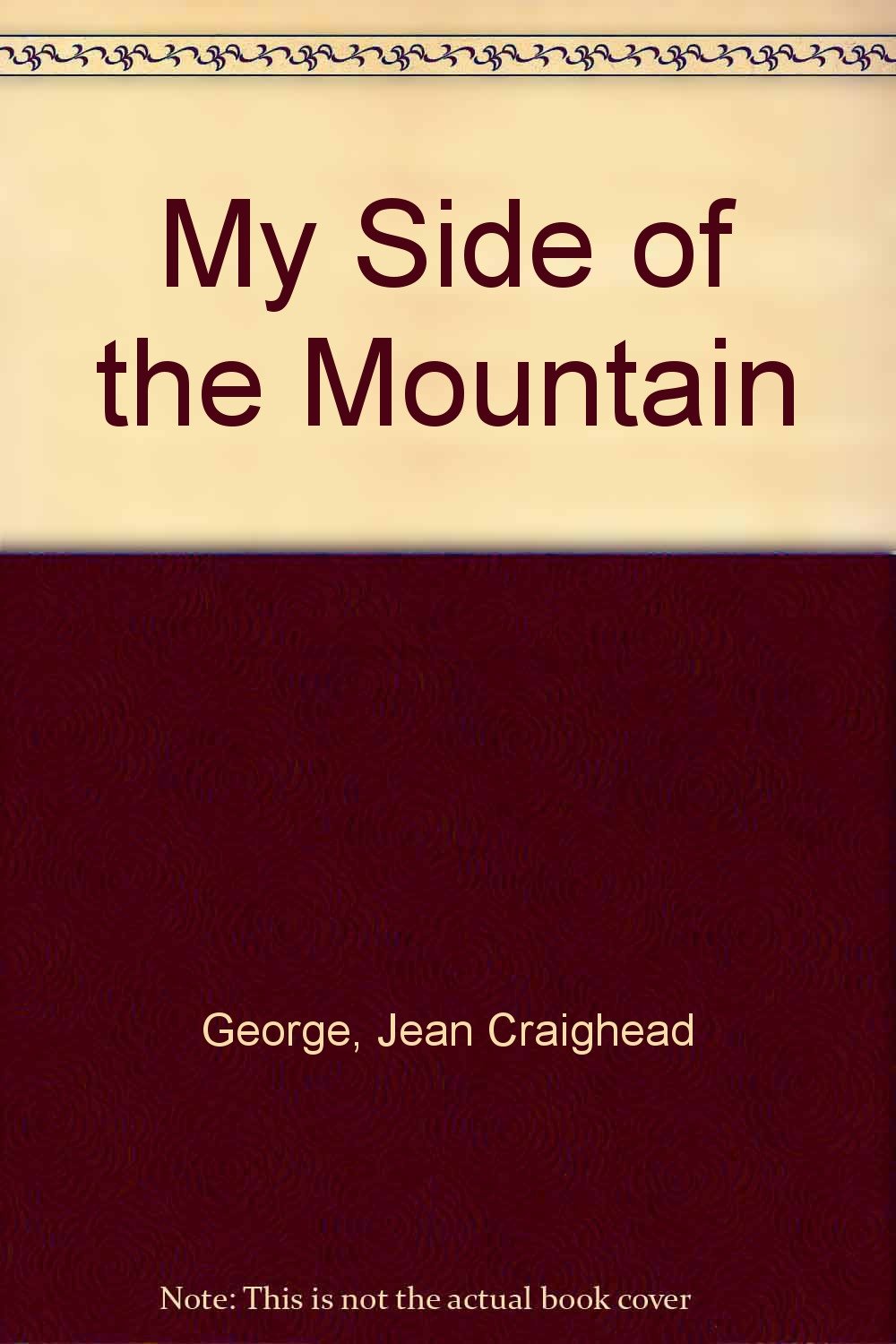 My Side of the Mountain by George, Jean Craighead