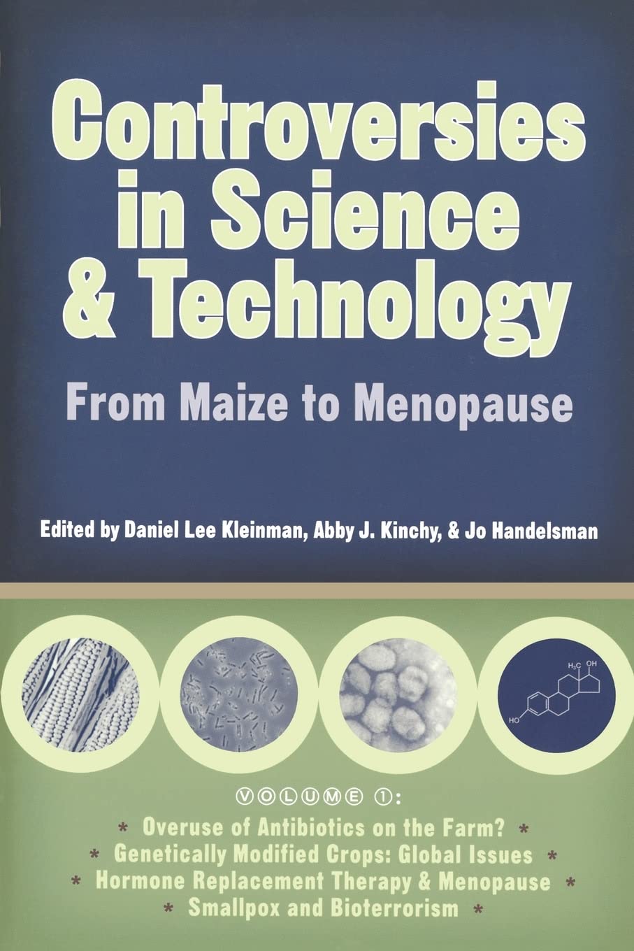 Controversies in Science and Technology: From Maize to Menopause (Volume 1) (Science and Technology in Society)