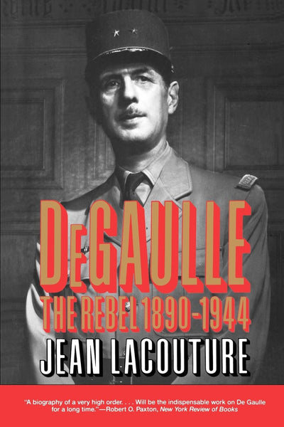 DeGaulle: The Rebel 1890-1944 (Norton Paperback)