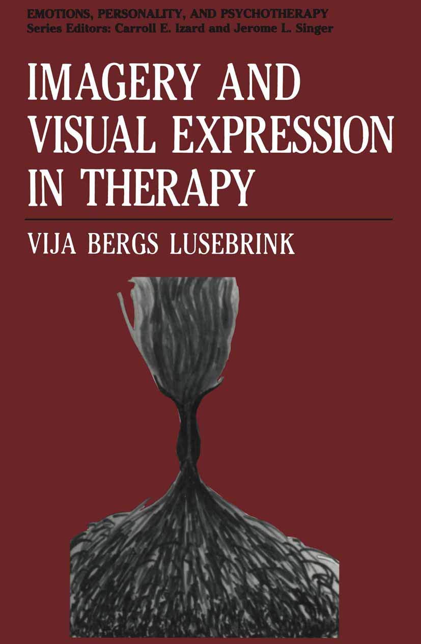 Imagery and Visual Expression in Therapy (Emotions, Personality, and Psychotherapy)