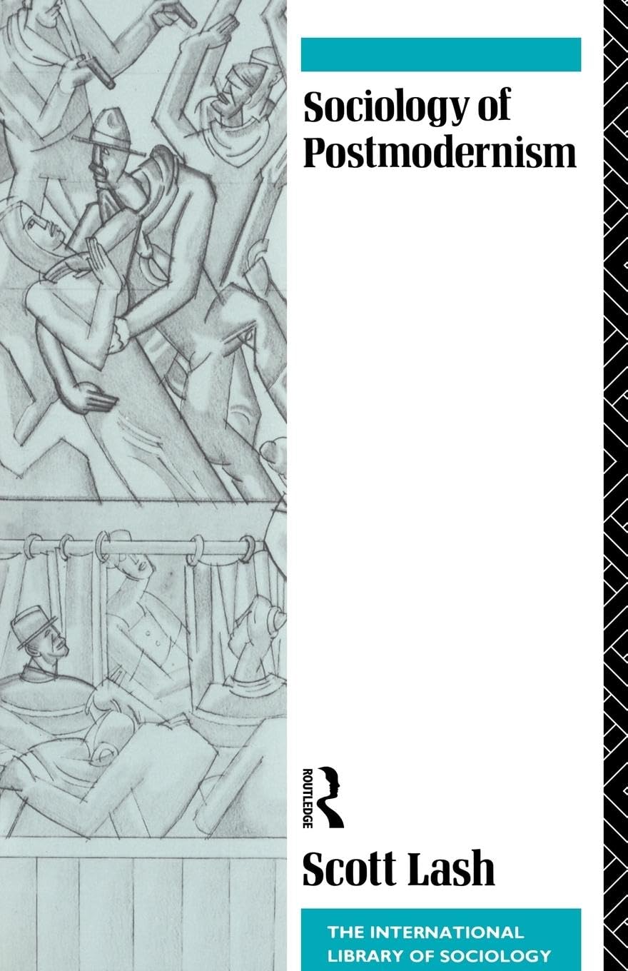 Sociology of Postmodernism (International Library of Sociology)