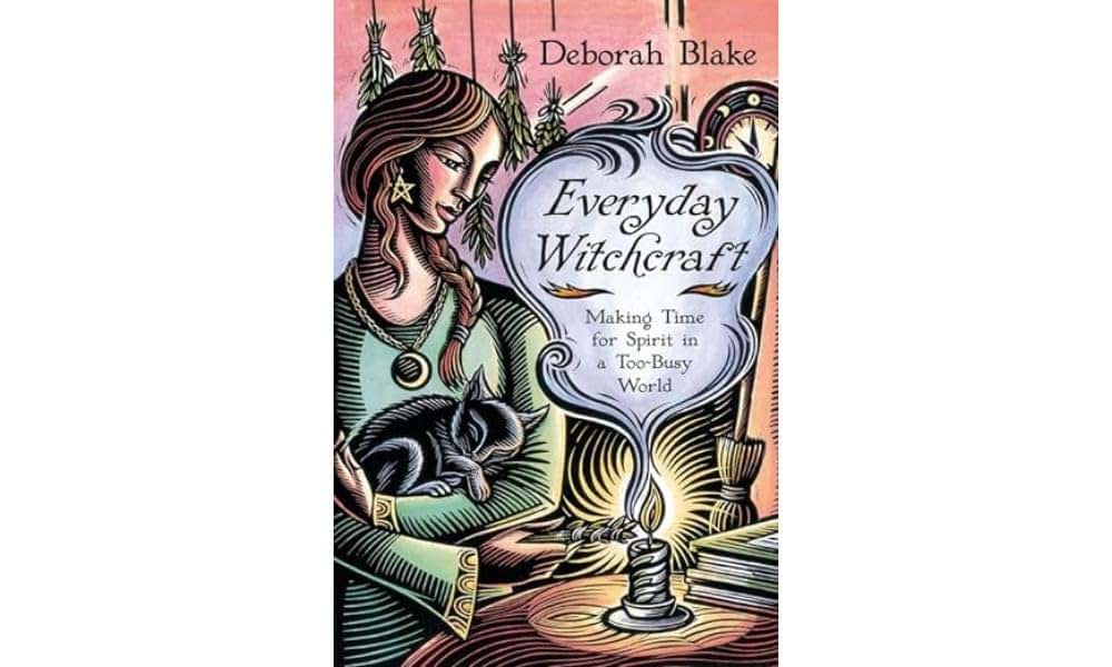 Everyday Witchcraft: Making Time for Spirit in a Too-Busy World (Everyday Witchcraft, 4)