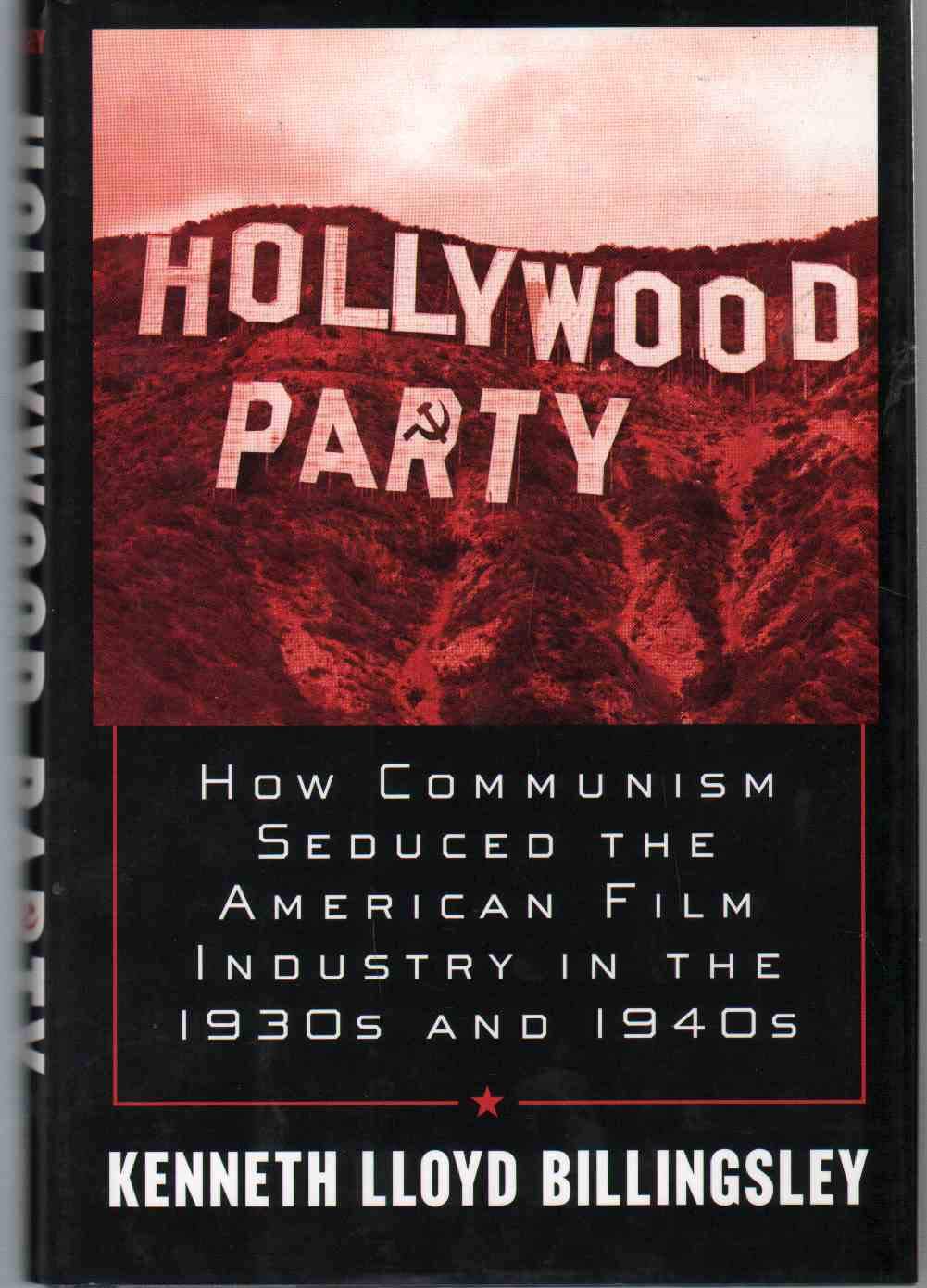 Hollywood Party: How Communism Seduced the American Film Industry in the 1930s and 1940s