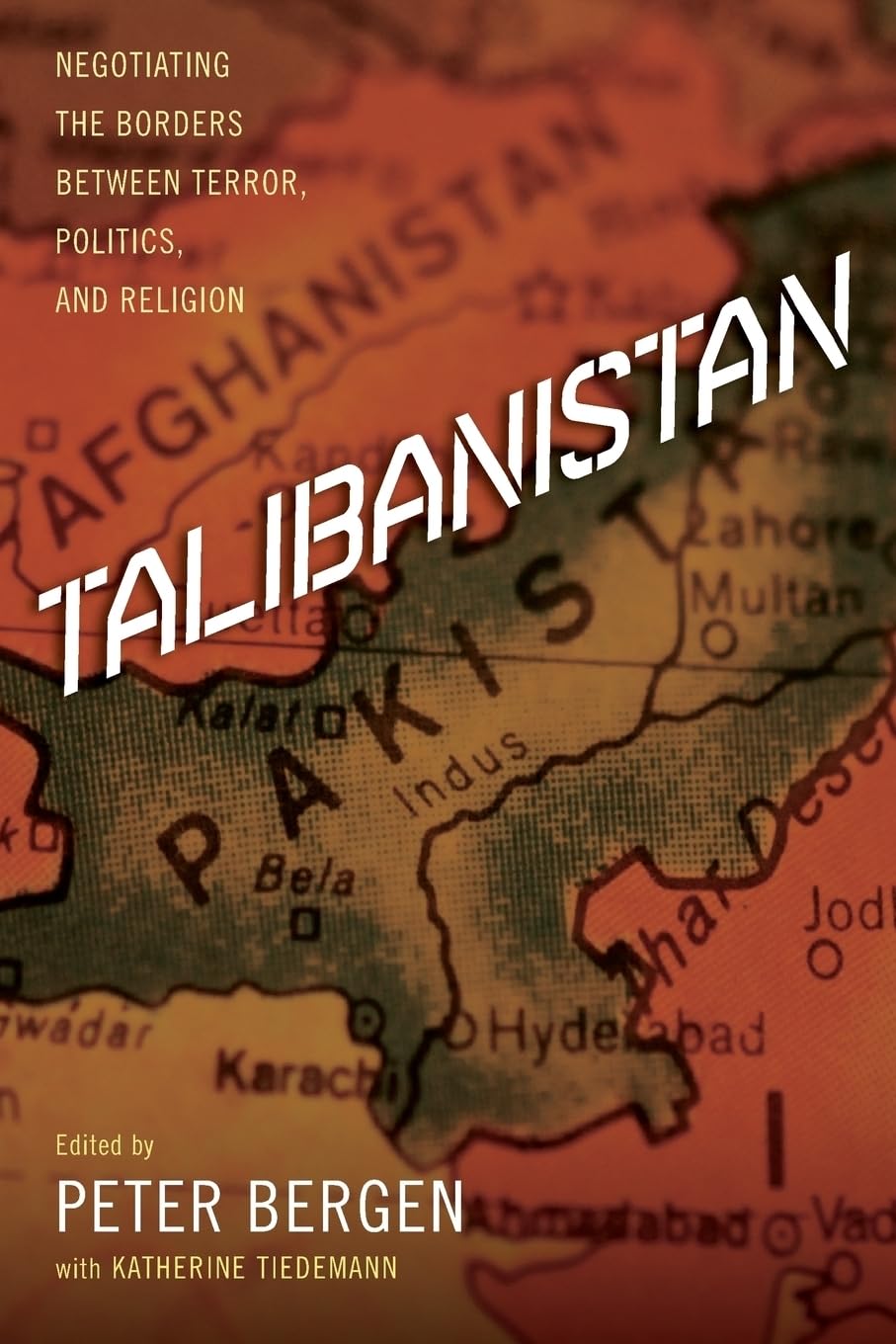 Talibanistan: Negotiating the Borders Between Terror, Politics, and Religion