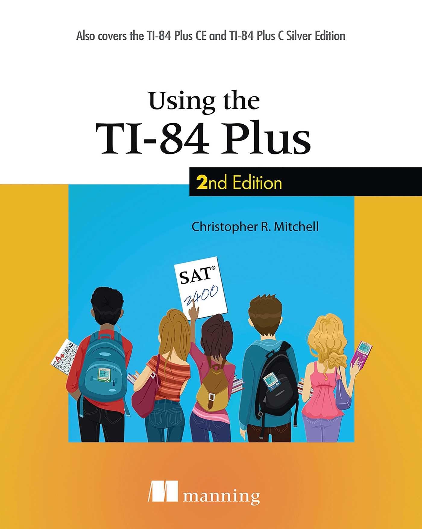 Using the TI-84 Plus: Also Covers the TI-84 Plus CE and TI-8