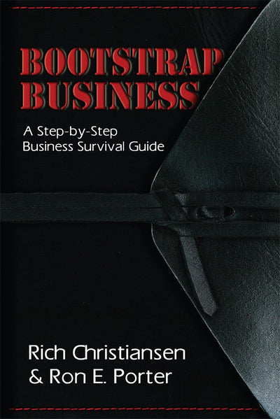 Bootstrap Business: A Step-by-Step Business Survival Guide