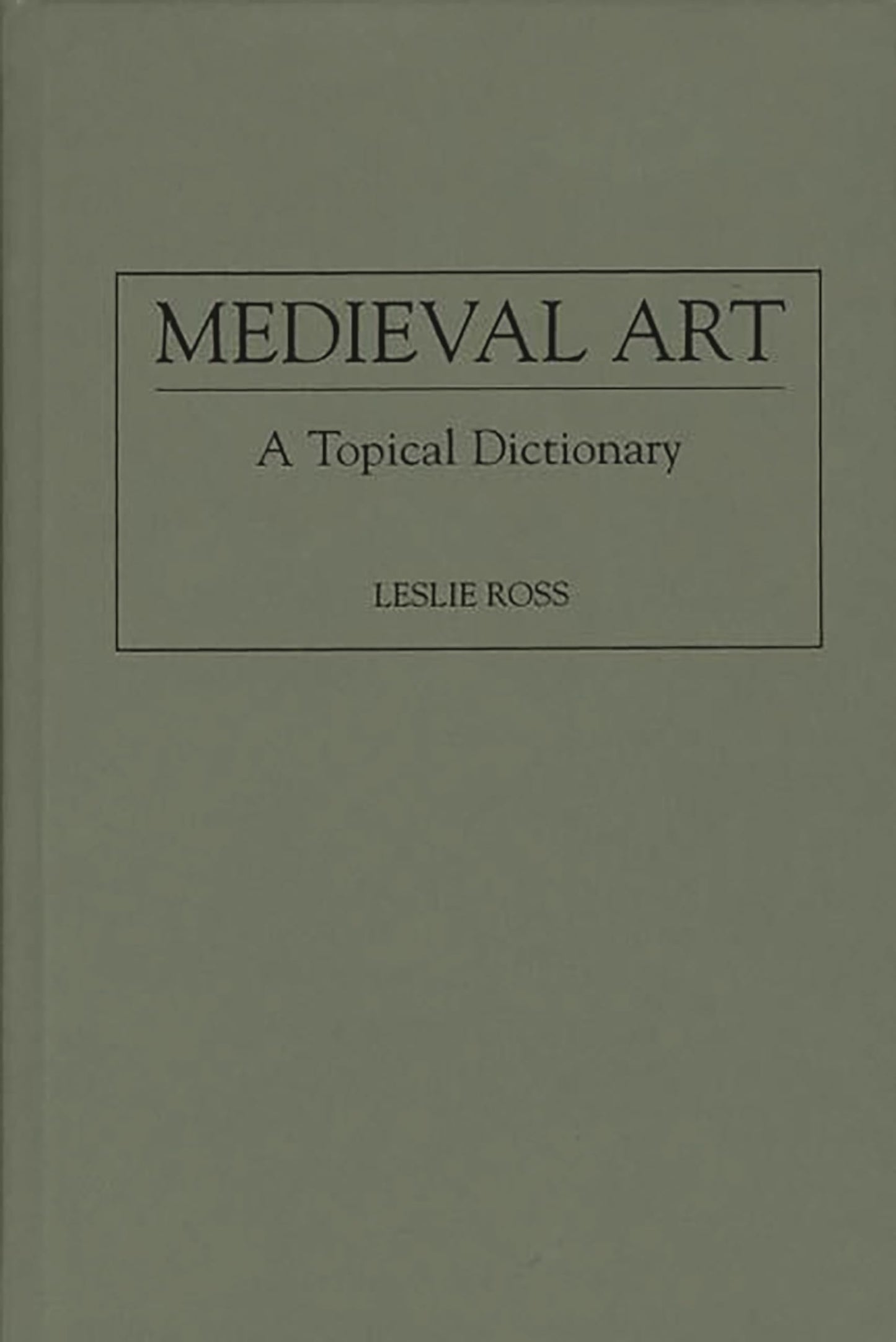 Medieval Art: A Topical Dictionary