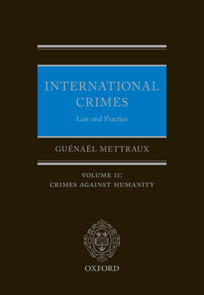 International Crimes: Law and Practice: Volume II: Crimes Against Humanity