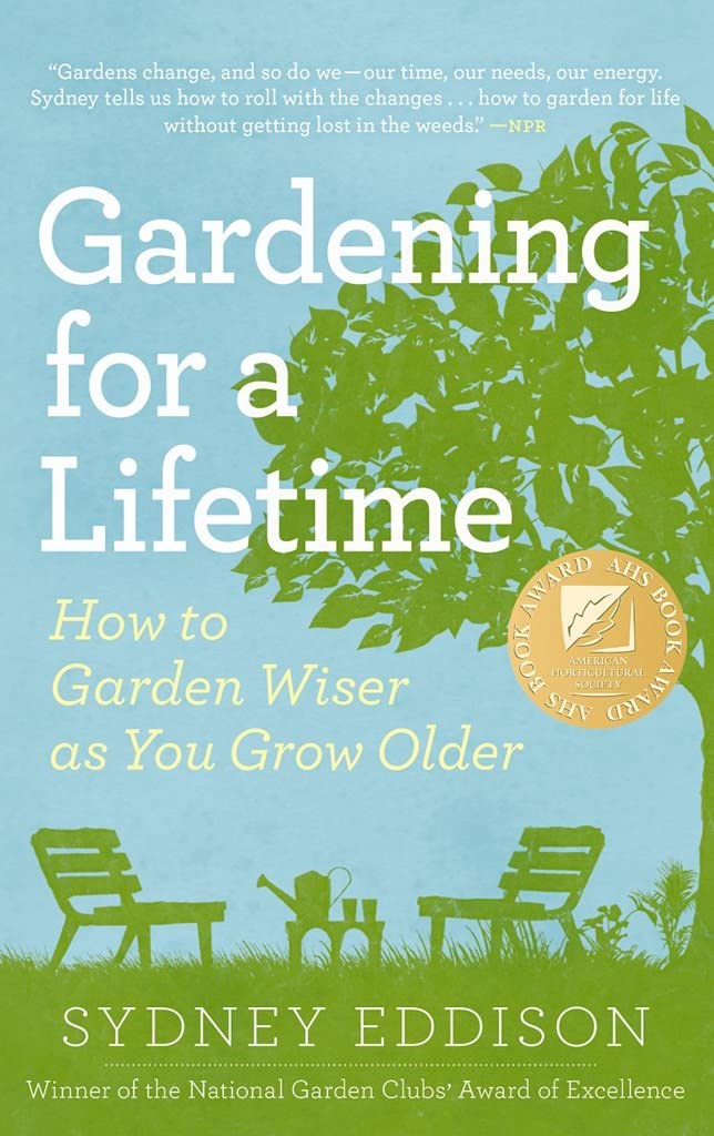 Gardening for a Lifetime: How to Garden Wiser as You Grow Older