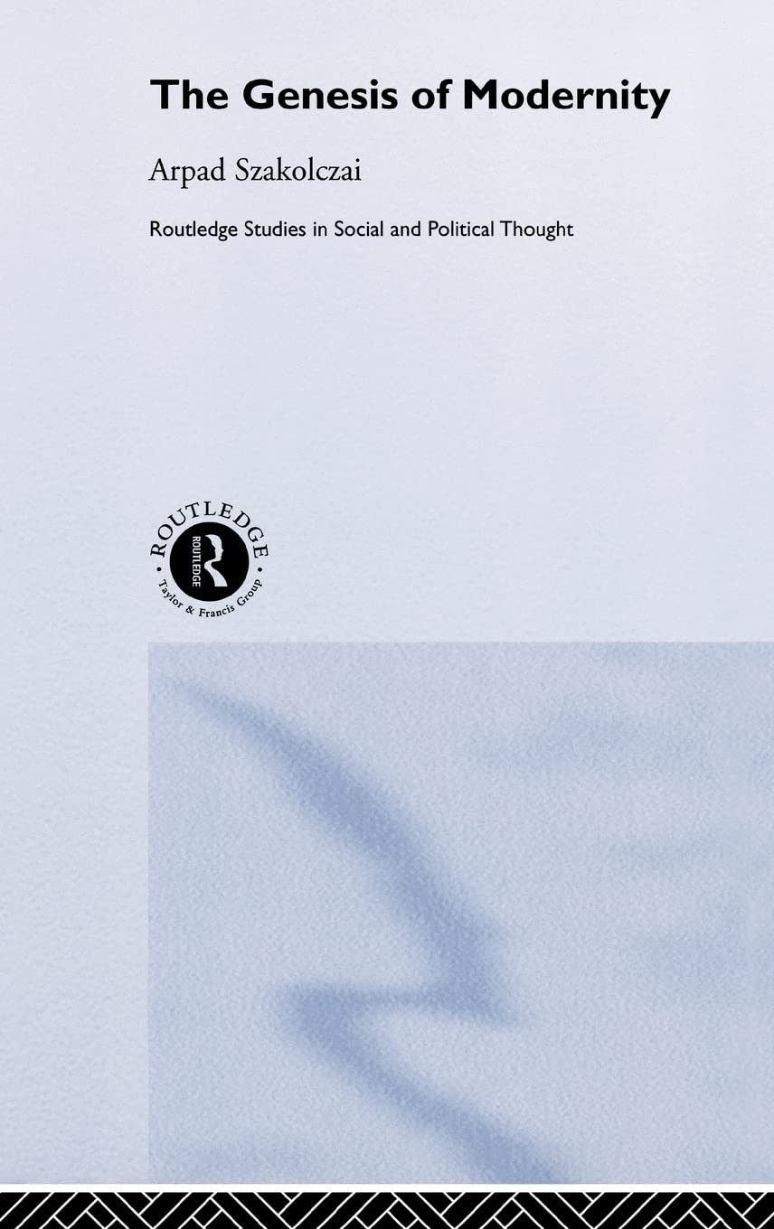 The Genesis of Modernity (Routledge Studies in Social and Political Thought)