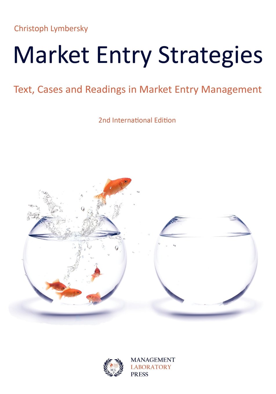 Market Entry Strategies: Text, Cases and Readings in Market Entry Management