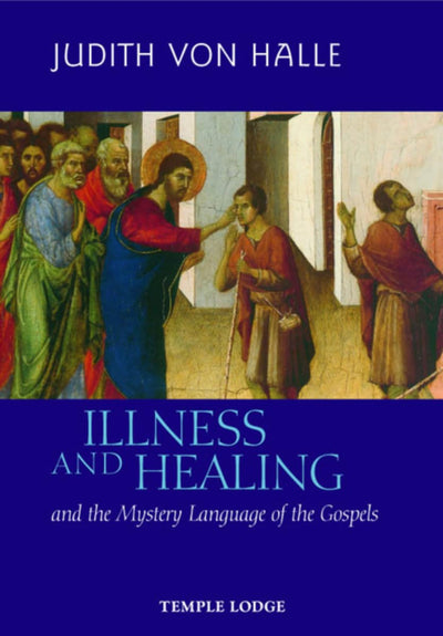Illness and Healing: The Mystery Language of the Gospels