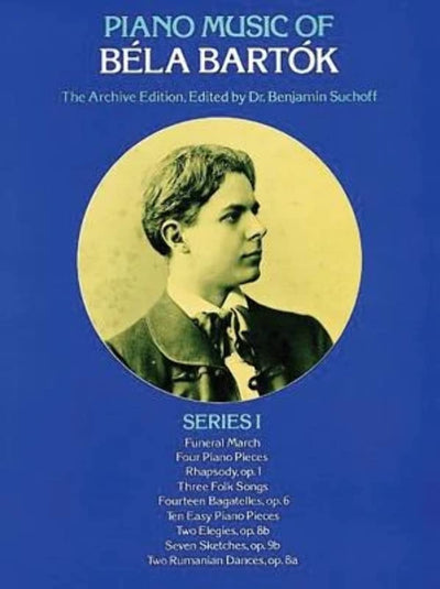 Piano Music of Béla Bartók, Series I: The Archive Edition (Dover Classical Piano Music)