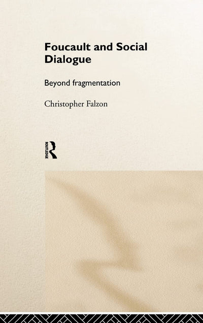 Foucault and Social Dialogue: Beyond Fragmentation