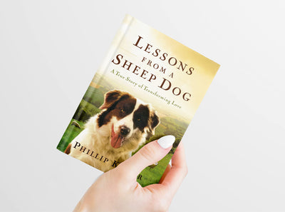 Lessons from a Sheep Dog: A True Story of Transforming Love