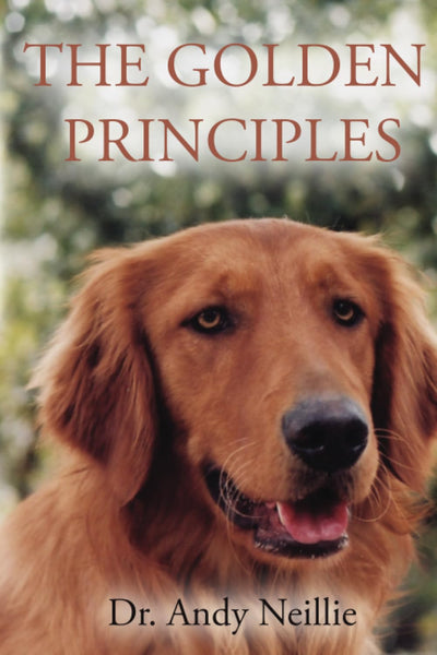 The Golden Principles: Life and Leadership Lessons from a Rescued Dog