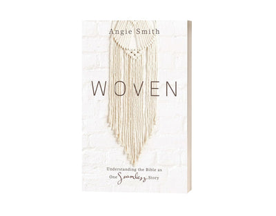 Woven: Understanding the Bible as One Seamless Story by Smit