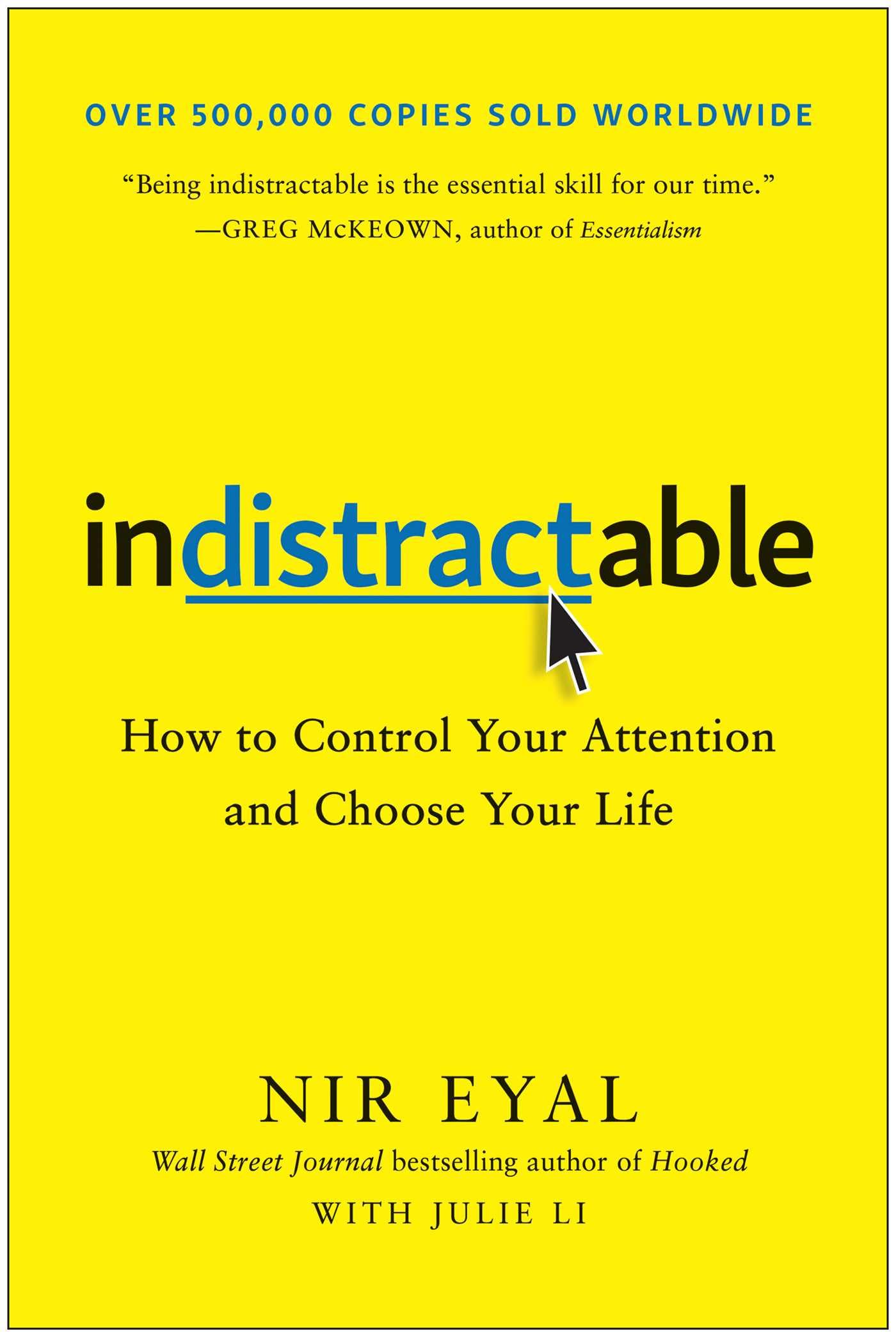 Indistractable: How to Control Your Attention and Choose You