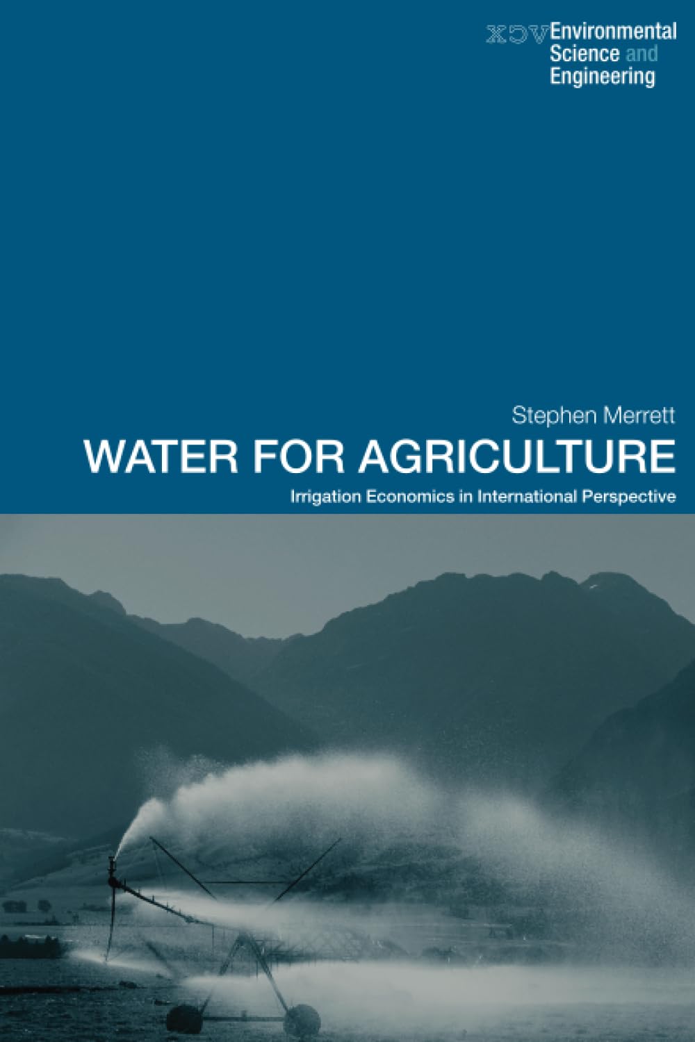 Water for Agriculture (Spon's Environmental Science and Engineering)