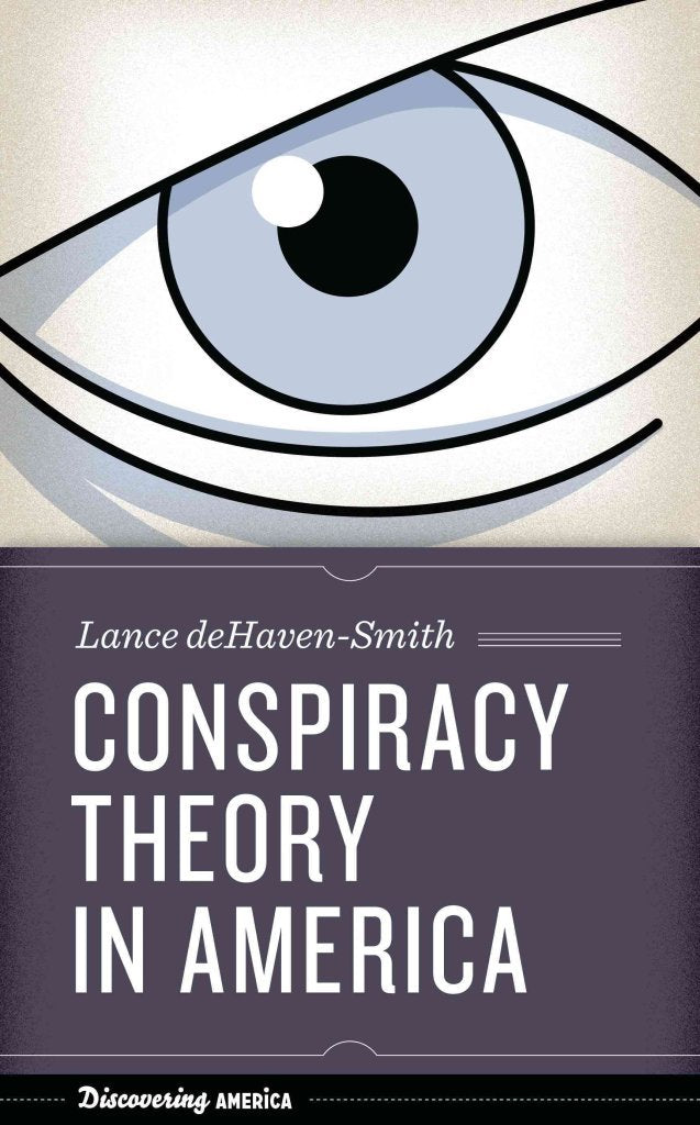 Conspiracy Theory in America (Discovering America) by deHave