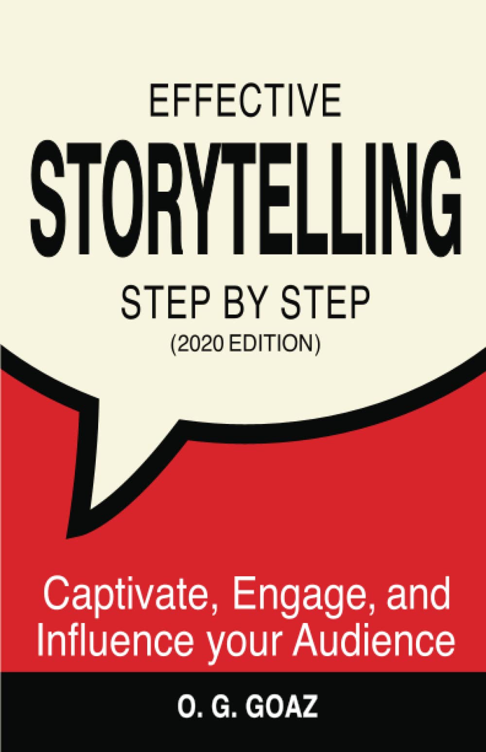 Effective Storytelling Step by Step (2020 edition): Captivate, Engage, and Influence your Audience (Books on Writing)