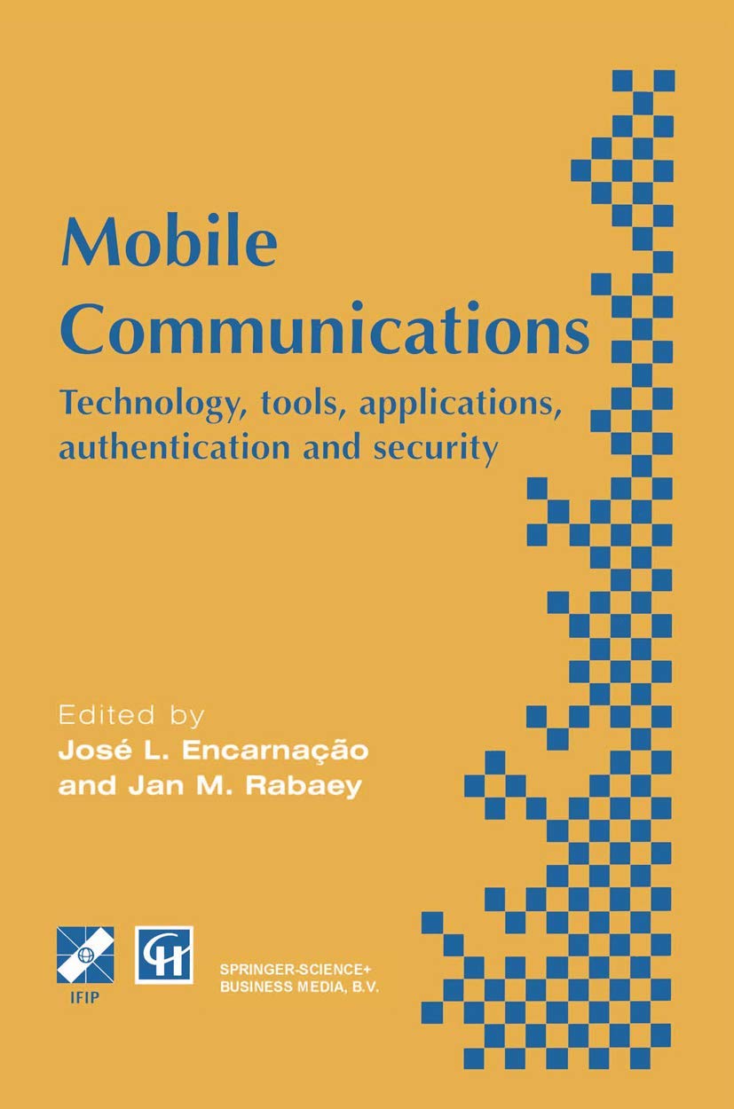 Mobile Communications: Technology, tools, applications, authentication and security IFIP World Conference on Mobile Communications 2 - 6 September ... in Information and Communication Technology)