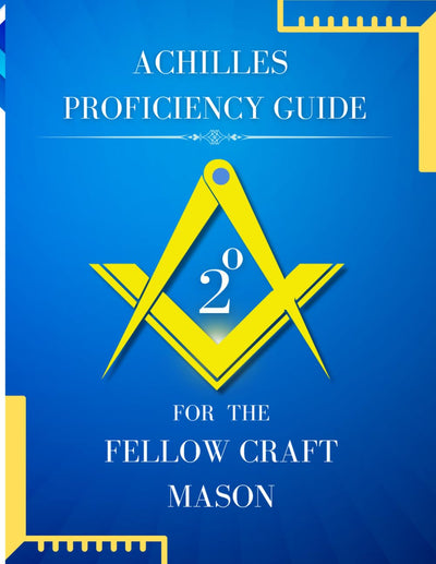 Achille's Proficiency Guide for the Fellow Craft Mason (Masonic Proficiency Study Guides for Candidates)