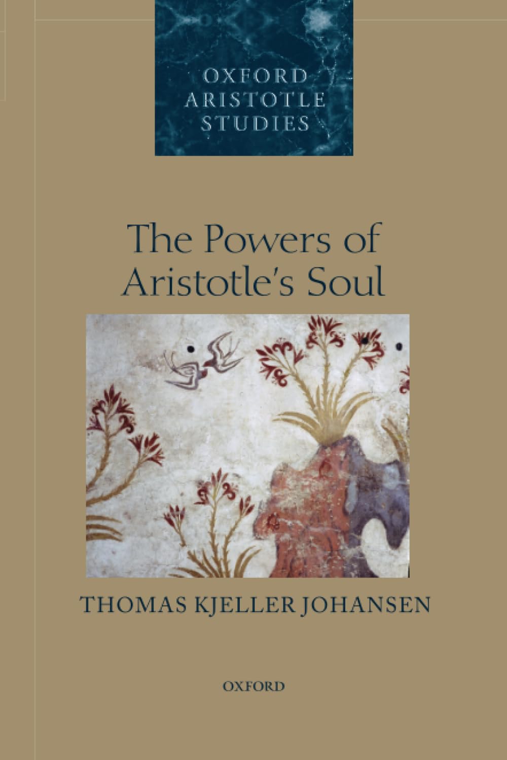 The Powers of Aristotle's Soul (Oxford Aristotle Studies Series)
