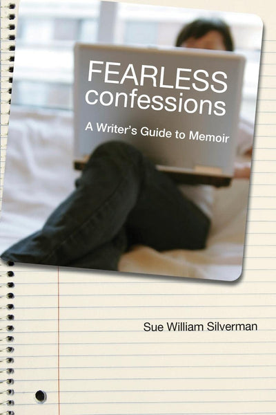 Fearless Confessions: A Writer's Guide to Memoir