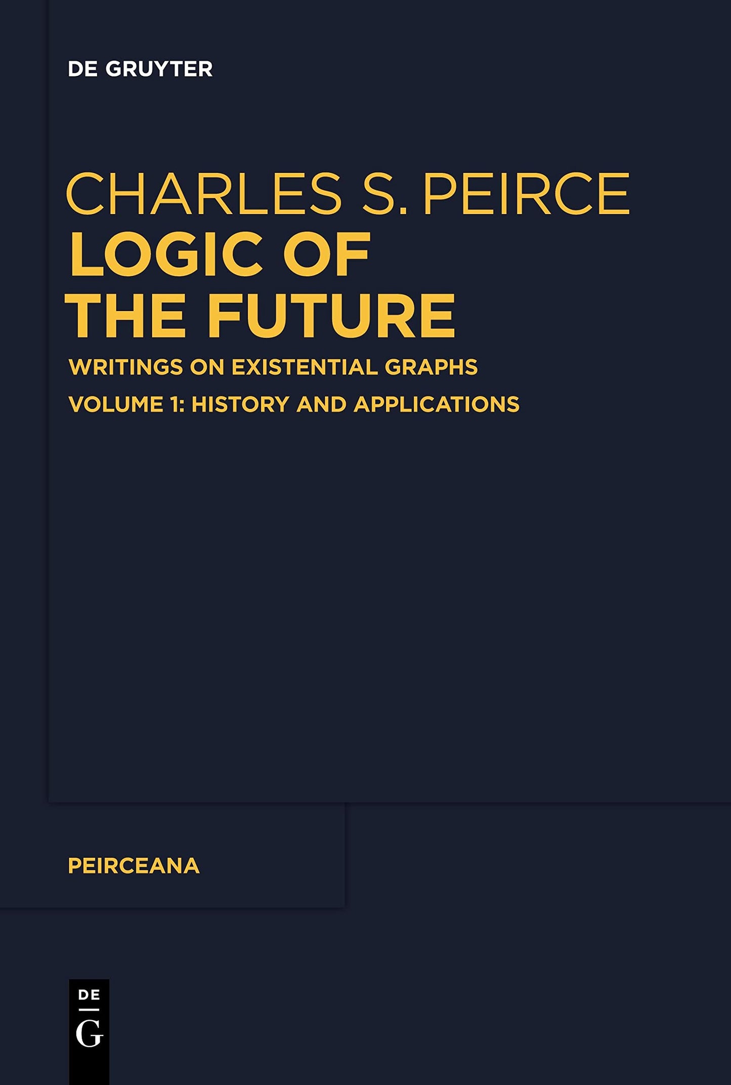 History and Applications (Peirceana, 1)