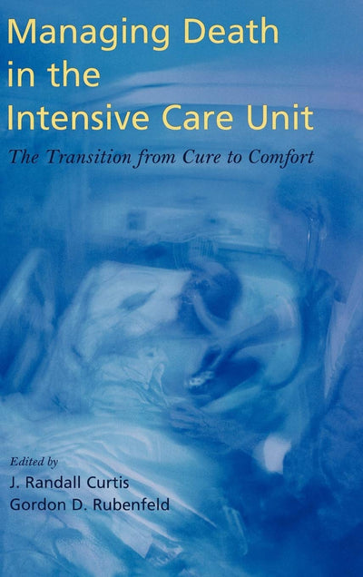 Managing Death in the Intensive Care Unit: The Transition from Cure to Comfort