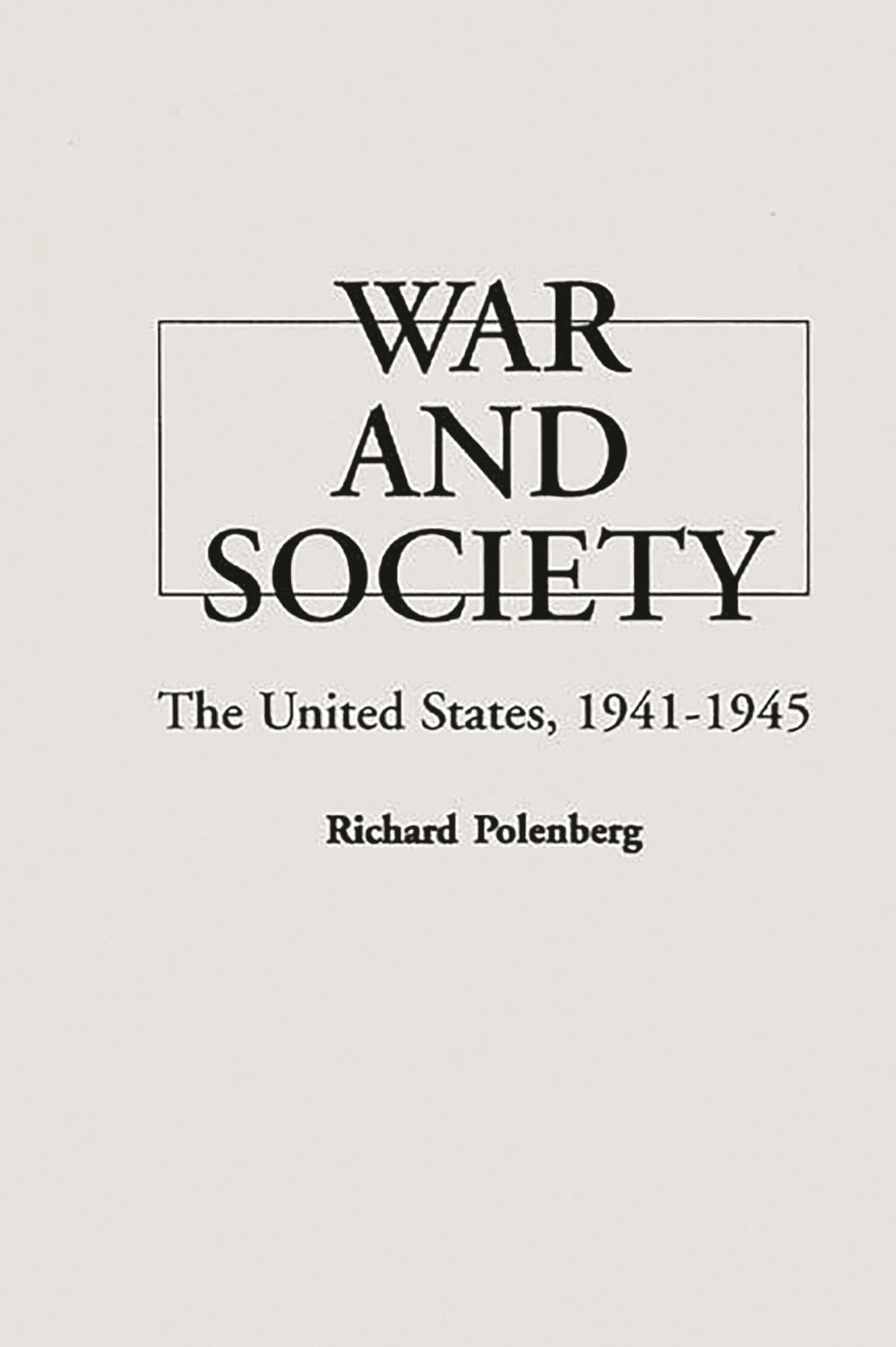 War and Society: The United States, 1941-1945 (Critical Periods of History: American)