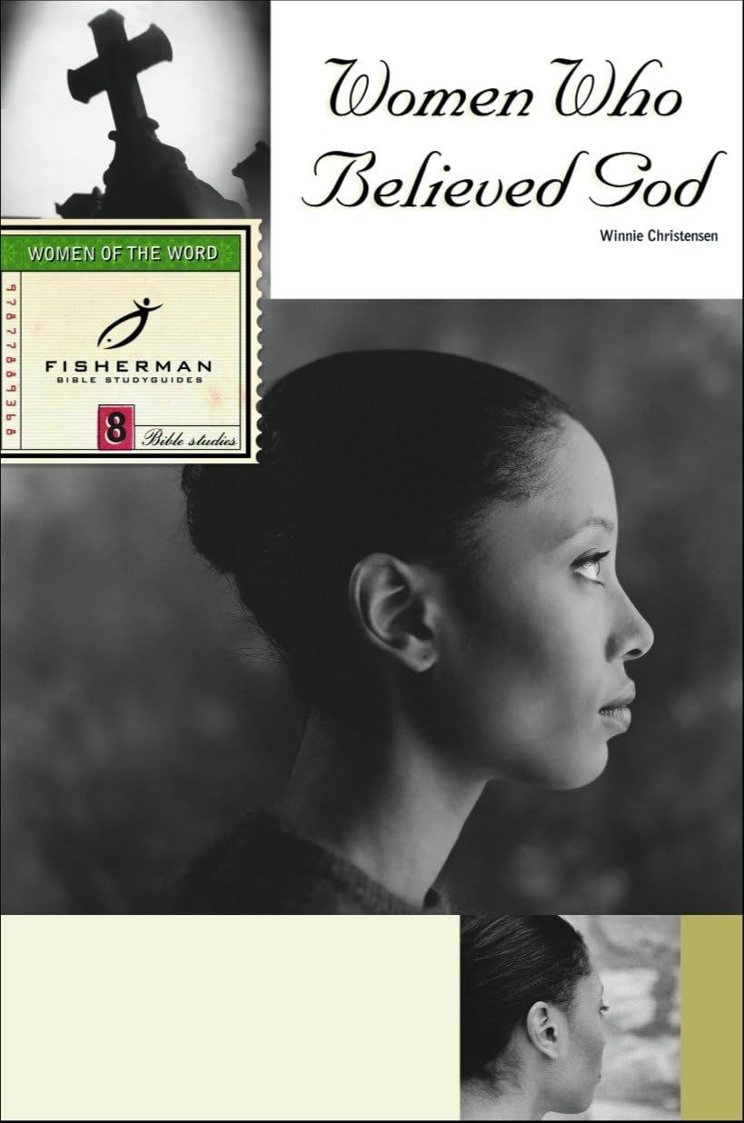 Women Who Believed God (Fisherman Bible Studyguide Series)