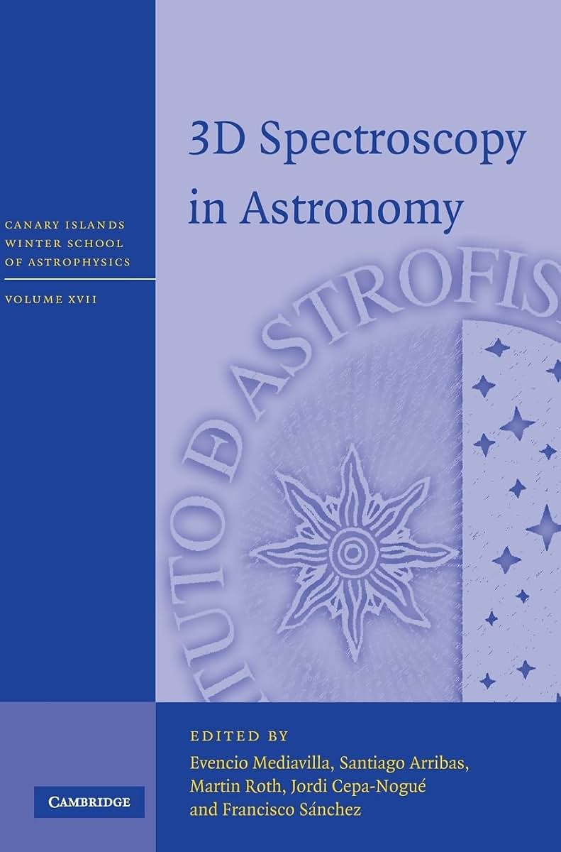 3D Spectroscopy in Astronomy (Canary Islands Winter School of Astrophysics)