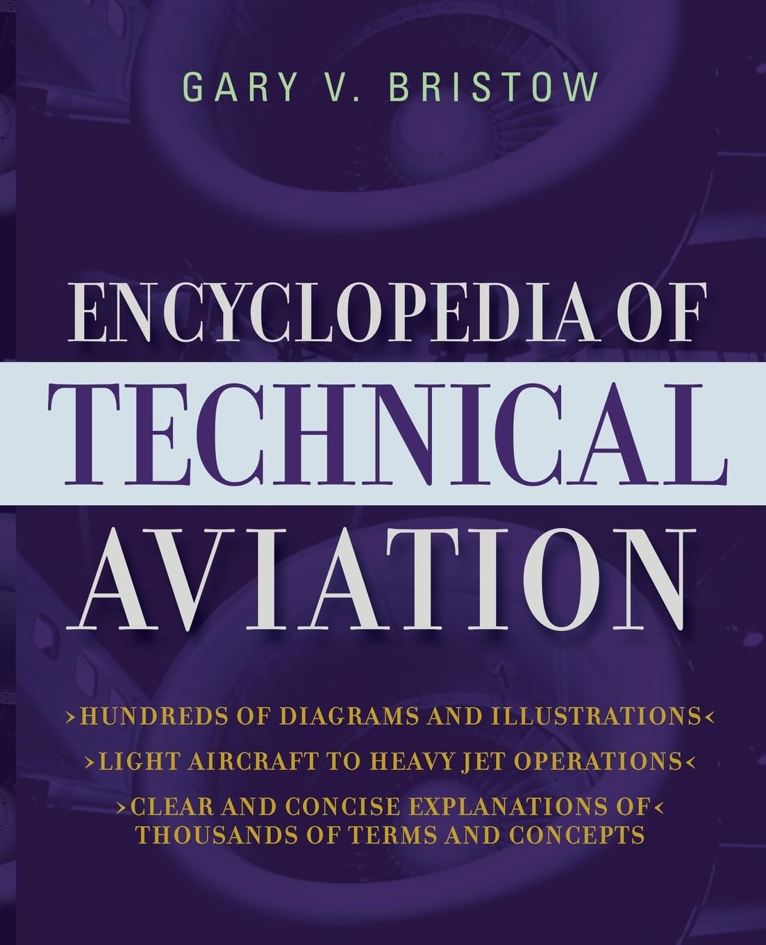 Encyclopedia of Technical Aviation by Bristow, Gary v.