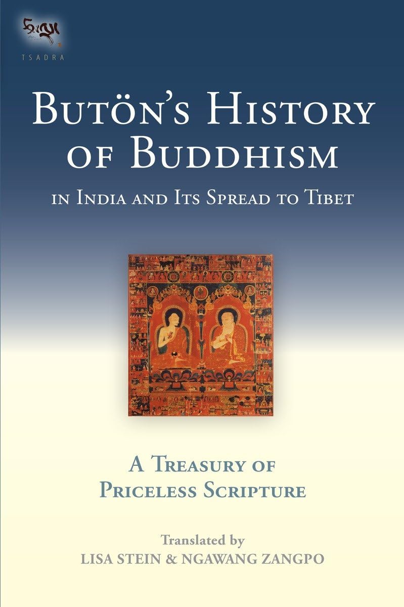 Buton's History of Buddhism in India and Its Spread to Tibet: A Treasury of Priceless Scripture (Tsadra)